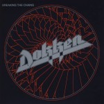 DOKKEN - BREAKING THE CHAINS - 