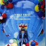 TAKE THAT - TAKE THAT PRESENTS THE CIRCUS LIVE - 