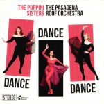 PUPPINI SISTERS, THE PASADENA ROOF ORCHESTRA - DANCE DANCE DANCE - 