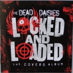 DEAD DAISIES - LOCKED AND LOADED (THE COVERS ALBUM) - ���������