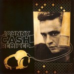 JOHNNY CASH - JOHNNY CASH REMIXED - 