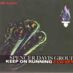 SPENCER DAVIS GROUP - KEEP ON RUNNING (digipak) - 