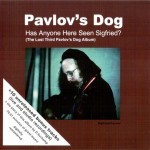 PAVLOV'S DOG - HAS ANYONE HERE SEEN SIGFRIED? - 