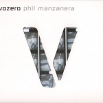 PHIL MANZANERA - VOZERO (tri-fold digipak) - 