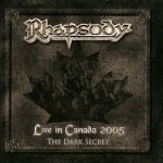 RHAPSODY - LIVE IN CANADA 2005 - THE DARK SECRET (CD+DVD) (digipak) - 