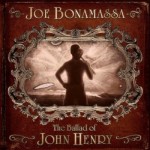 JOE BONAMASSA - THE BALLAD OF JOHN HENRY - ���������