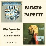 FAUSTO PAPETTI - 25A RACCOLTA + 17A RACCOLTA - 