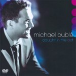 MICHAEL BUBLE - CAUGHT IN THE ACT (CD+DVD) - 