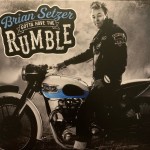 BRIAN SETZER - GOTTA HAVE THE RUMBLE - 