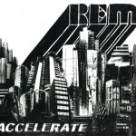 R.E.M. - ACCELERATE (cardboard sleeve) - 