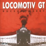 LOCOMOTIV GT - BUCSUKONCERT - 