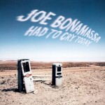 JOE BONAMASSA - HAD TO CRY TODAY - ���������