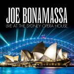 JOE BONAMASSA - LIVE AT THE SYDNEY OPERA HOUSE - 