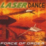 LASERDANCE - FORCE OF ORDER - 