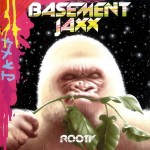 BASEMENT JAXX - ROOTY - 