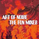 ART OF NOISE - THE FON MIXES - 