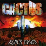 CACTUS - BLACK DAWN - 