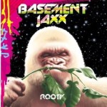 BASEMENT JAXX - ROOTY - 