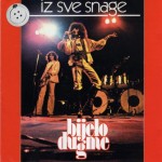 BIJELO DUGME - IZ SVE SNAGE - 