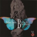 BRITNEY SPEARS - B IN THE MIX. THE REMIXES VOL. 2 - ���������