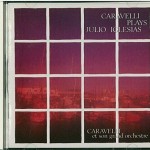 CARAVELLI ET SON GRAND ORCHESTRE - CARAVELLI PLAYS JULIO IGLESIAS - ���������