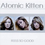 ATOMIC KITTEN - FIELS SO GOOD - ���������