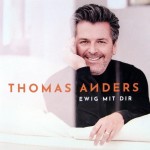 THOMAS ANDERS - EWIG MIT DIR - 