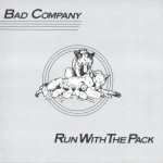 BAD COMPANY - RUN WITH THE PACK - 