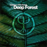 DEEP FOREST - ESSENCE OF THE FOREST - 