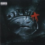 ONYX - ALL WE GOT IZ US - 