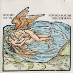 LEONARD COHEN - NEW SKIN FOR THE OLD CEREMONY - 