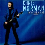 CHRIS NORMAN - INTO THE NIGHT - 