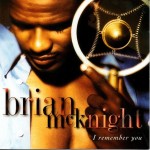 BRIAN McKNIGHT - I REMEMBER YOU - ���������