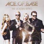 ACE OF BASE - THE GOLDEN RATIO - 