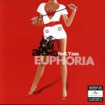 ALEX C. FEAT. YASS - EUPHORIA - 