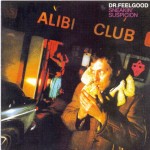 DR. FEELGOOD - SNEAKIN' SUSPICION - 