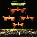 CHILLY - COME TO L.A. - 