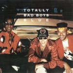 BAD BOYS BLUE - TOTALLY - 