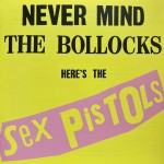 SEX PISTOLS - NEVER MIND THE BOLLOCKS HERE'S THE SEX PISTOLS - 