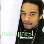 MAXI PRIEST - BONAFIDE - 