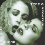 TYPE O NEGATIVE - BLOODY KISSES - 