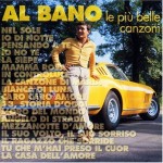 AL BANO - LE PIU BELLE CANZONI (COMPILATION) - 