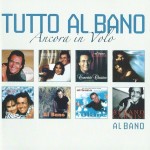 AL BANO - TUTTO AL BANO. ANCORA IN VOLO - 