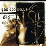 GOO GOO DOLLS - WHAT I LEARNED ABOUT EGO, OPINION, ART & COMMERCE (1987-2000) - 