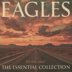 EAGLES - TO THE LIMIT: THE ESSENTIAL COLLECTION - ���������