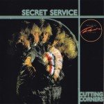 SECRET SERVICE - CUTTING CORNERS - ���������
