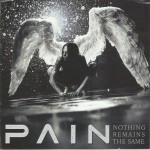 PAIN - NOTHING REMAINS THE SAME - ���������