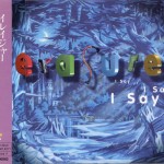ERASURE - I SAY I SAY I SAY - ���������
