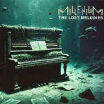 MILLENIUM - THE LOST MELODIES - ���������