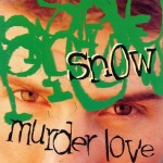 SNOW - MURDER LOVE - ���������